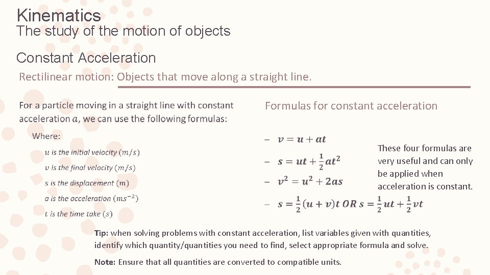 Kinematics The study of the motion of objects Constant Acceleration Rectilinear motion: Objects that