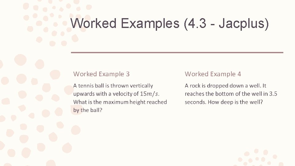 Worked Examples (4. 3 - Jacplus) Worked Example 3 Worked Example 4 – –