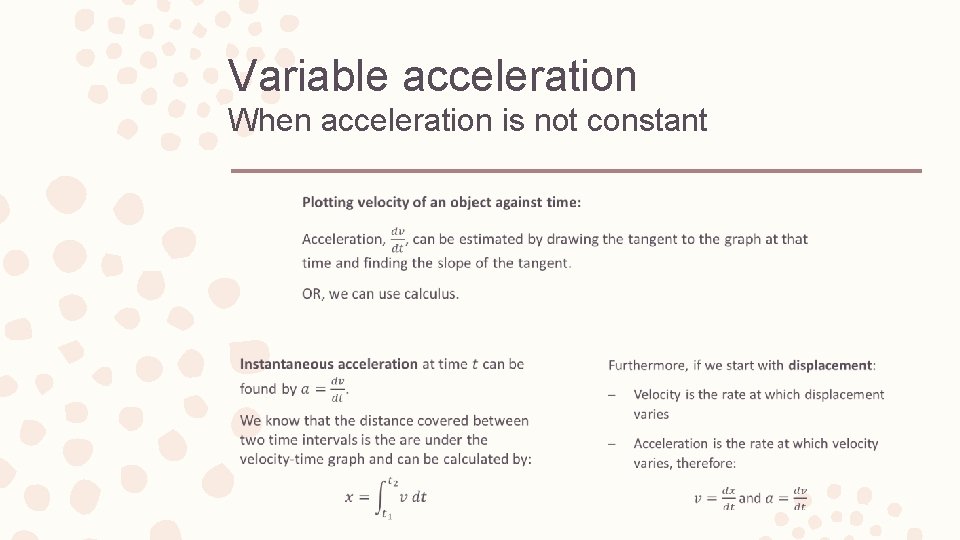 Variable acceleration When acceleration is not constant – – 