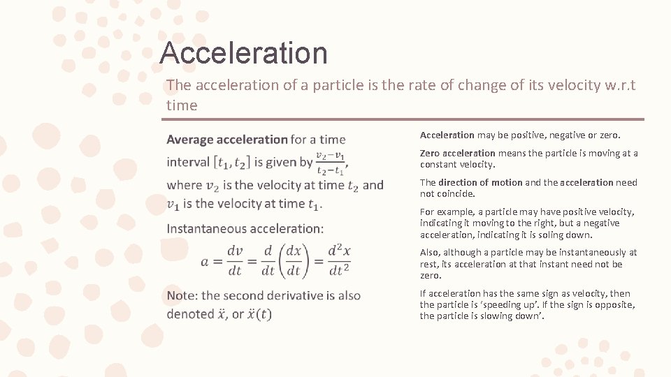 Acceleration The acceleration of a particle is the rate of change of its velocity