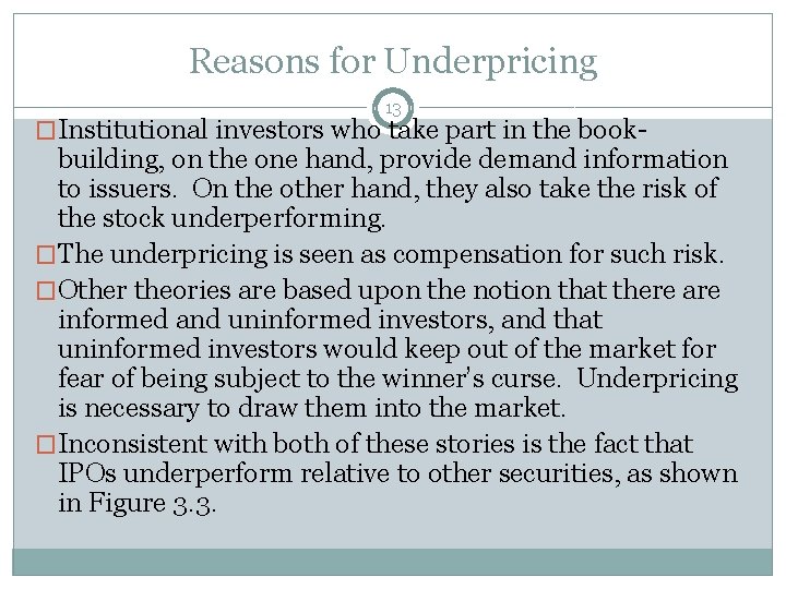 Reasons for Underpricing 13 �Institutional investors who take part in the book- building, on