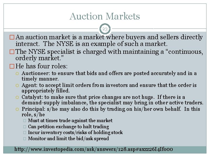 Auction Markets 23 � An auction market is a market where buyers and sellers