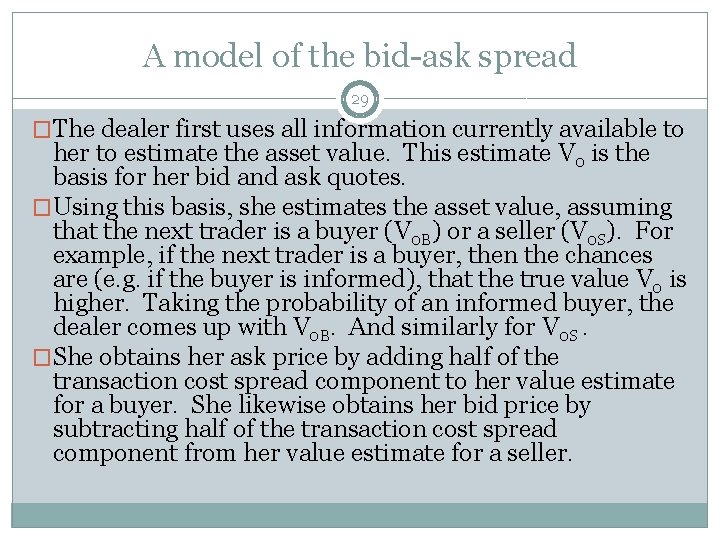 A model of the bid-ask spread 29 �The dealer first uses all information currently