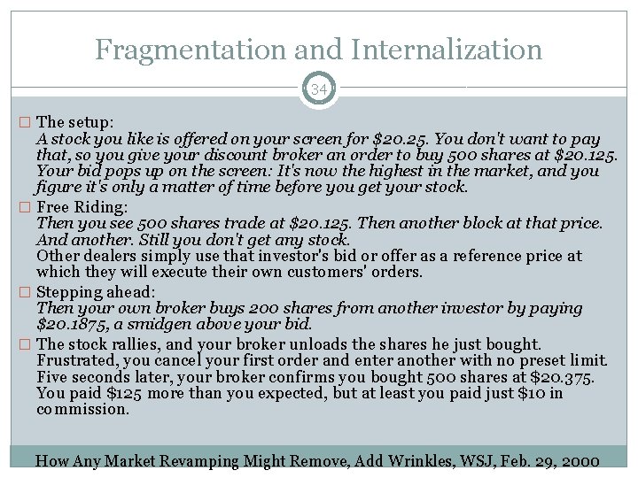 Fragmentation and Internalization 34 � The setup: A stock you like is offered on