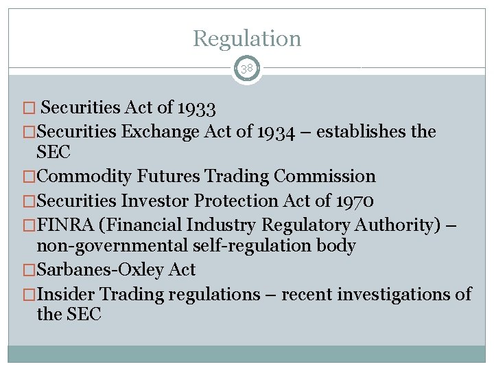 Regulation 38 � Securities Act of 1933 �Securities Exchange Act of 1934 – establishes