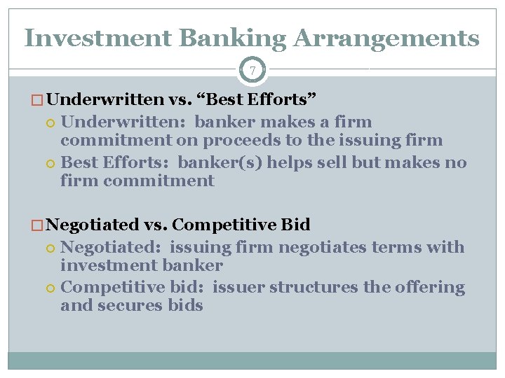 Investment Banking Arrangements 7 � Underwritten vs. “Best Efforts” Underwritten: banker makes a firm