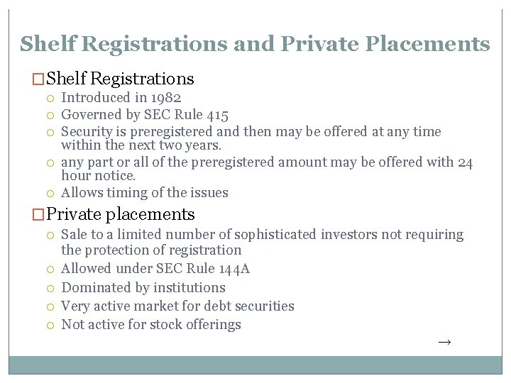 Shelf Registrations and Private Placements �Shelf Registrations Introduced in 1982 Governed by SEC Rule