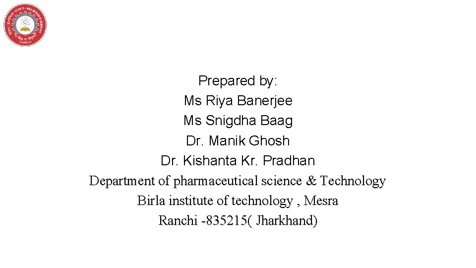 Prepared by: Ms Riya Banerjee Ms Snigdha Baag Dr. Manik Ghosh Dr. Kishanta Kr.