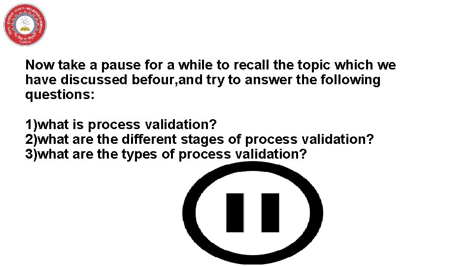 Now take a pause for a while to recall the topic which we have