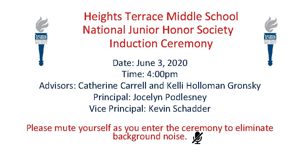 Heights Terrace Middle School National Junior Honor Society Induction Ceremony Date: June 3, 2020