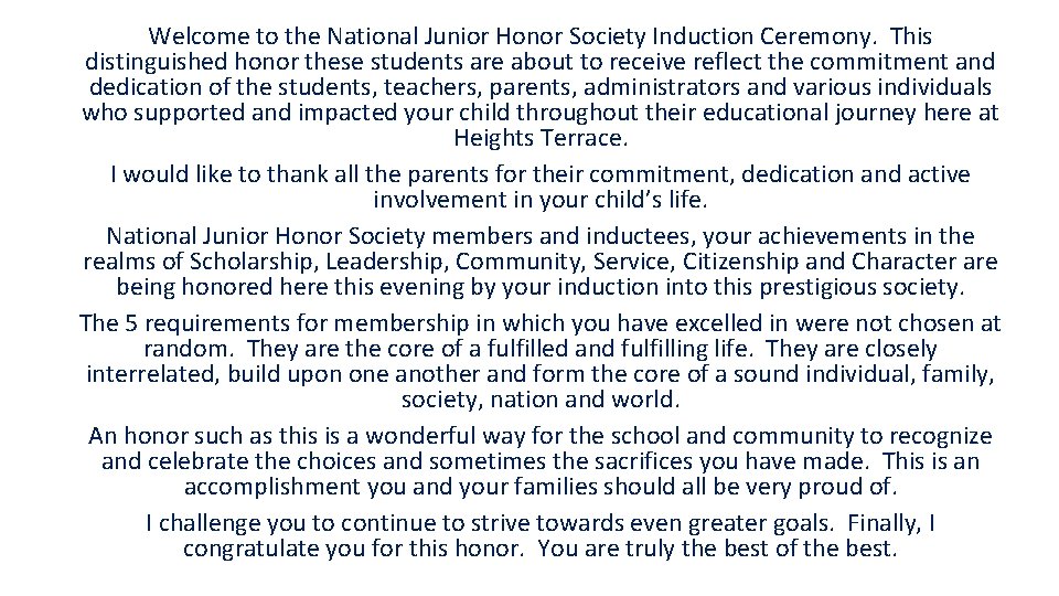 Welcome to the National Junior Honor Society Induction Ceremony. This distinguished honor these students