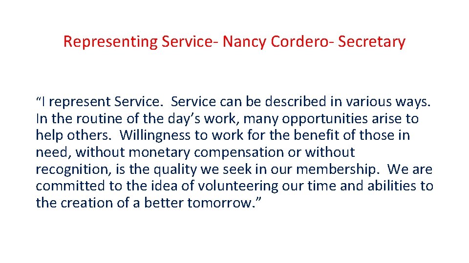 Representing Service- Nancy Cordero- Secretary “I represent Service can be described in various ways.