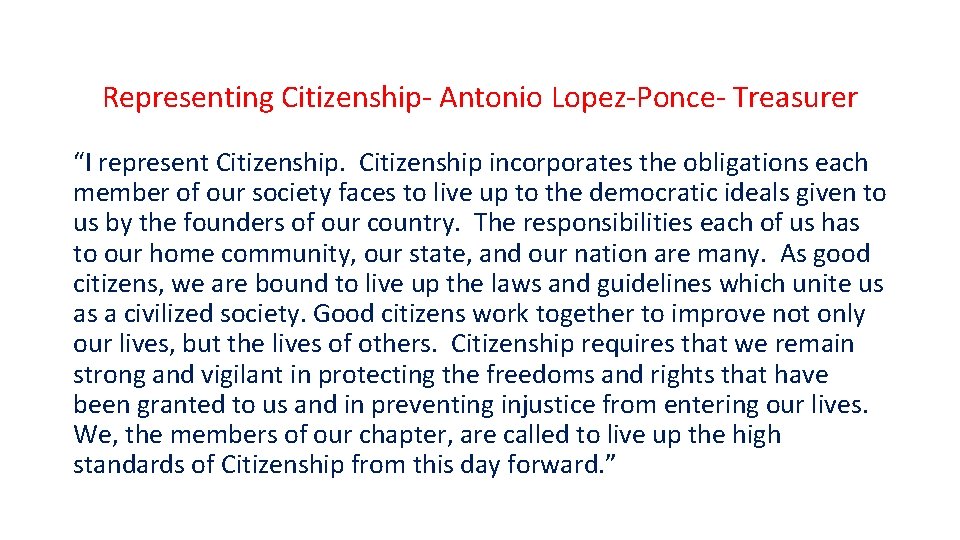 Representing Citizenship- Antonio Lopez-Ponce- Treasurer “I represent Citizenship incorporates the obligations each member of