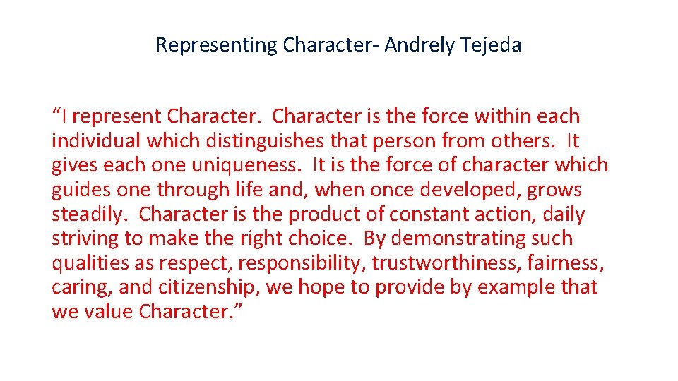Representing Character- Andrely Tejeda “I represent Character is the force within each individual which