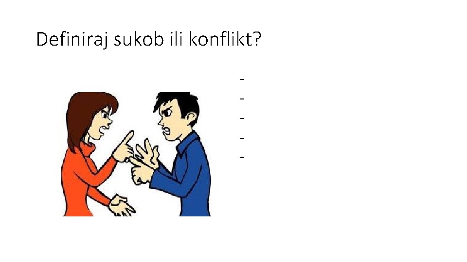 Definiraj sukob ili konflikt? - 