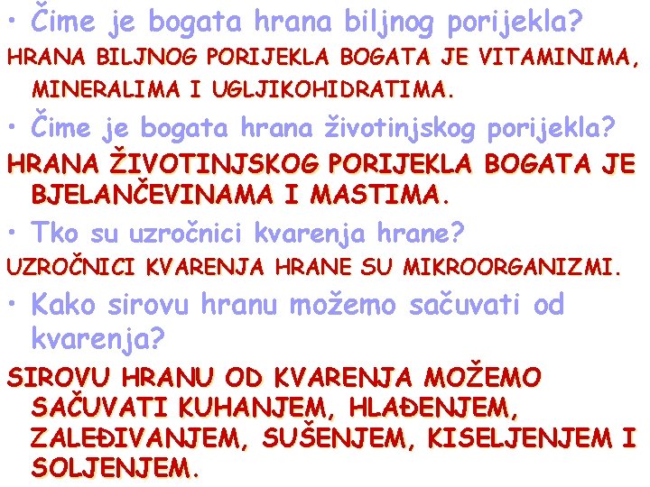 • Čime je bogata hrana biljnog porijekla? HRANA BILJNOG PORIJEKLA BOGATA JE VITAMINIMA, • Čime je bogata hrana biljnog porijekla? HRANA BILJNOG PORIJEKLA BOGATA JE VITAMINIMA,