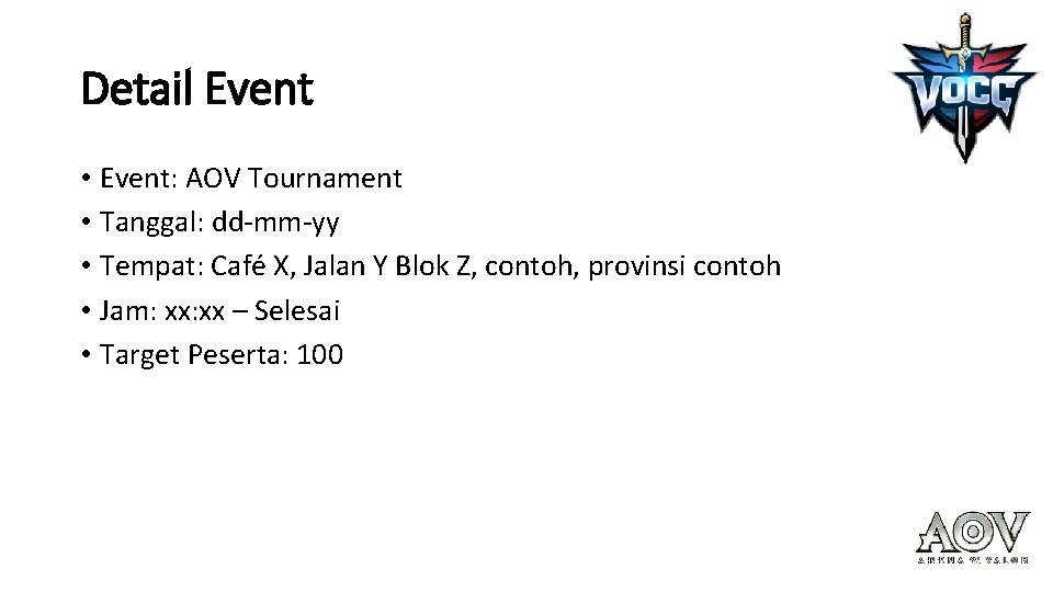 Detail Event • Event: AOV Tournament • Tanggal: dd-mm-yy • Tempat: Café X, Jalan