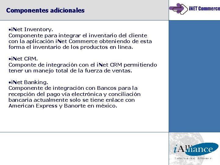 Componentes adicionales • i. Net Inventory. Componente para integrar el inventario del cliente con