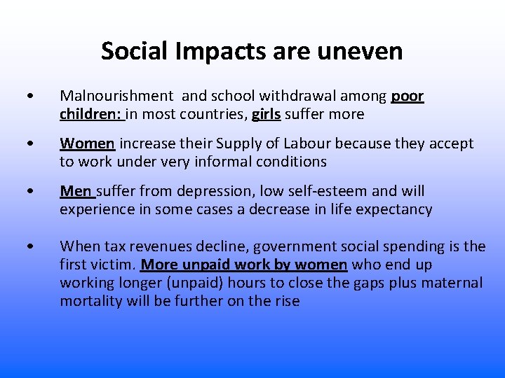 Social Impacts are uneven • Malnourishment and school withdrawal among poor children: in most