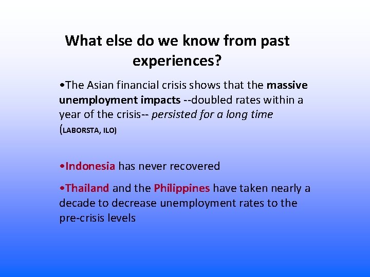 What else do we know from past experiences? • The Asian financial crisis shows