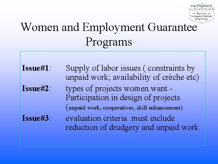 Women and Employment Guarantee Programs Issue#1: Issue#2: Issue#3: Supply of labor issues ( constraints