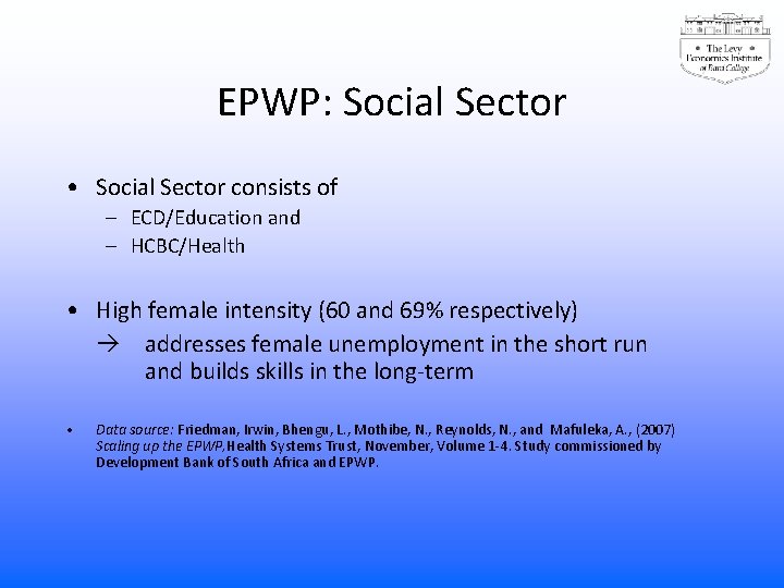 EPWP: Social Sector • Social Sector consists of – ECD/Education and – HCBC/Health •