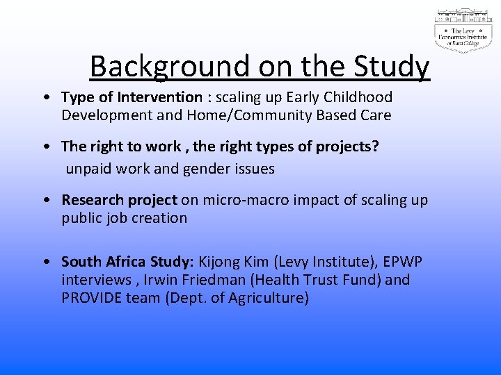 Background on the Study • Type of Intervention : scaling up Early Childhood Development