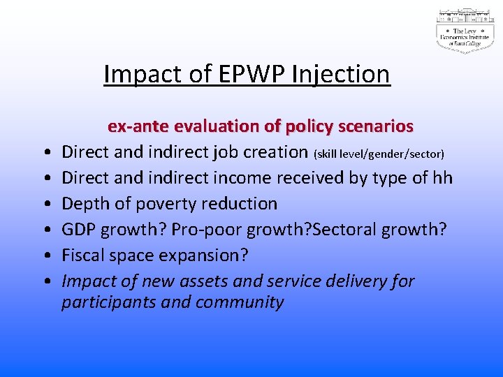 Impact of EPWP Injection • • • ex-ante evaluation of policy scenarios Direct and