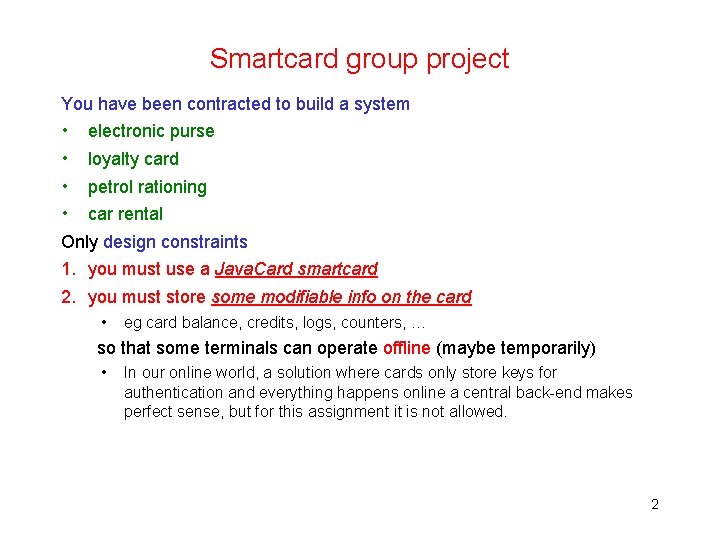 Smartcard group project You have been contracted to build a system • electronic purse