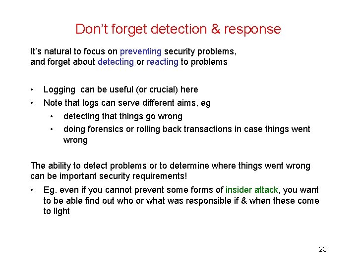 Don’t forget detection & response It’s natural to focus on preventing security problems, and