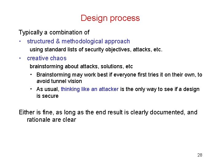 Design process Typically a combination of • structured & methodological approach using standard lists