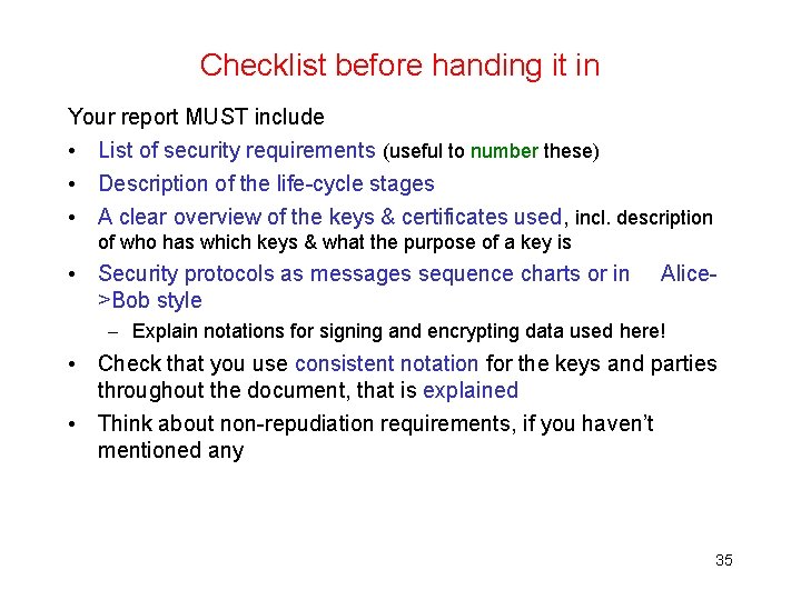 Checklist before handing it in Your report MUST include • List of security requirements