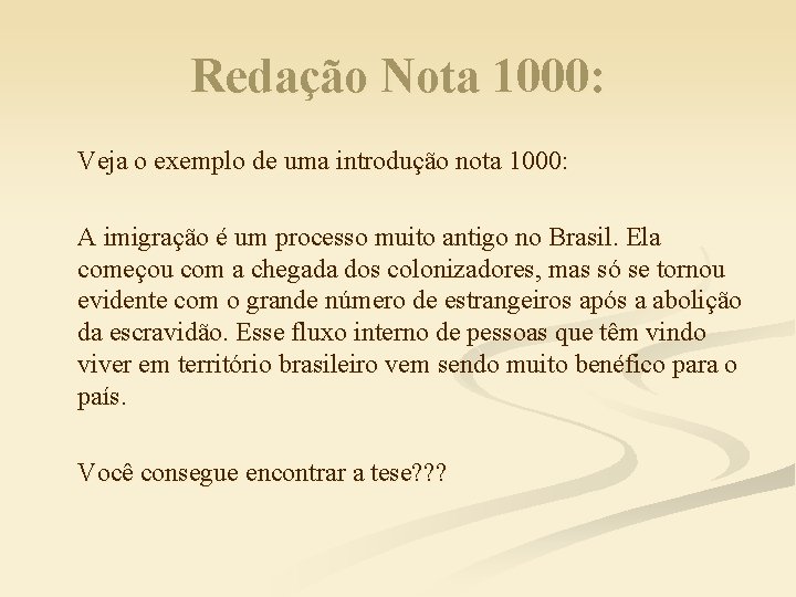 Redação Nota 1000: Veja o exemplo de uma introdução nota 1000: A imigração é