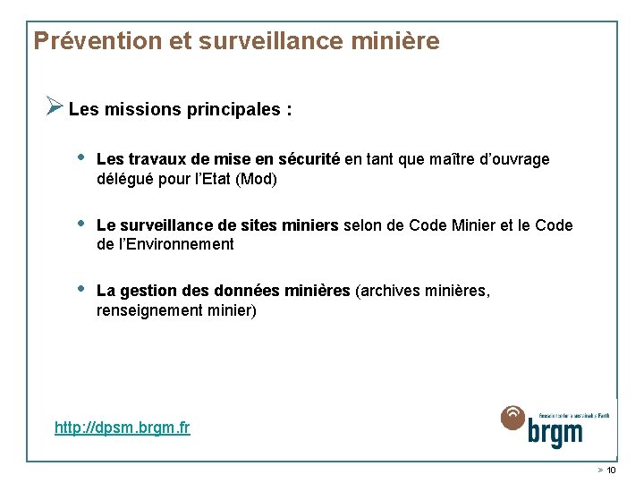 Prévention et surveillance minière Ø Les missions principales : • Les travaux de mise