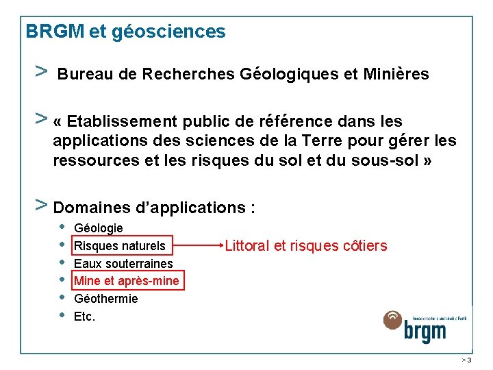BRGM et géosciences > Bureau de Recherches Géologiques et Minières > « Etablissement public