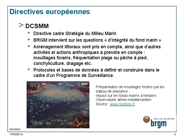 Directives européennes > DCSMM • • Directive cadre Stratégie du Milieu Marin BRGM intervient