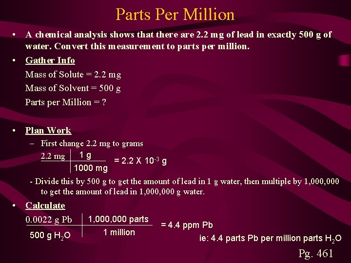 Parts Per Million • A chemical analysis shows that there are 2. 2 mg