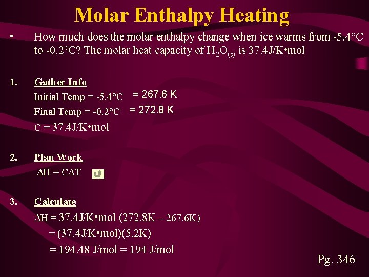 Molar Enthalpy Heating • How much does the molar enthalpy change when ice warms