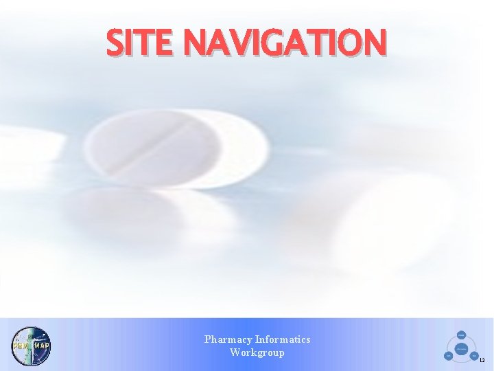 SITE NAVIGATION Pharmacy Informatics Workgroup 12 