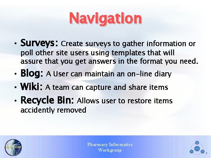 Navigation • Surveys: Create surveys to gather information or poll other site users using