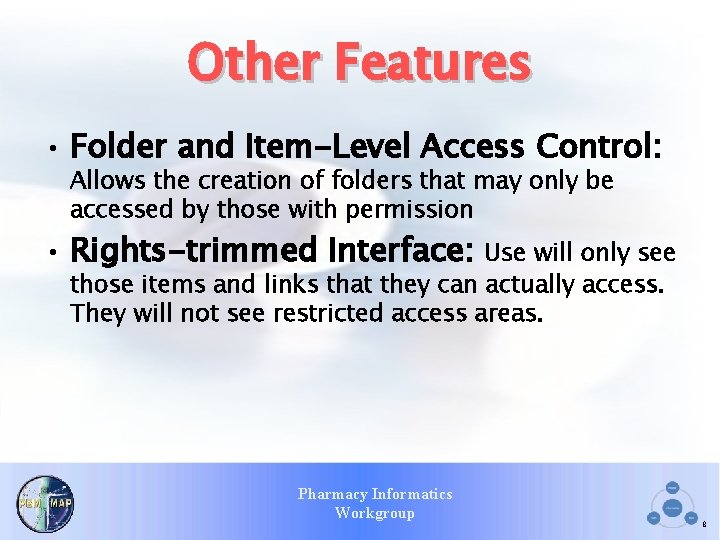 Other Features • Folder and Item-Level Access Control: Allows the creation of folders that