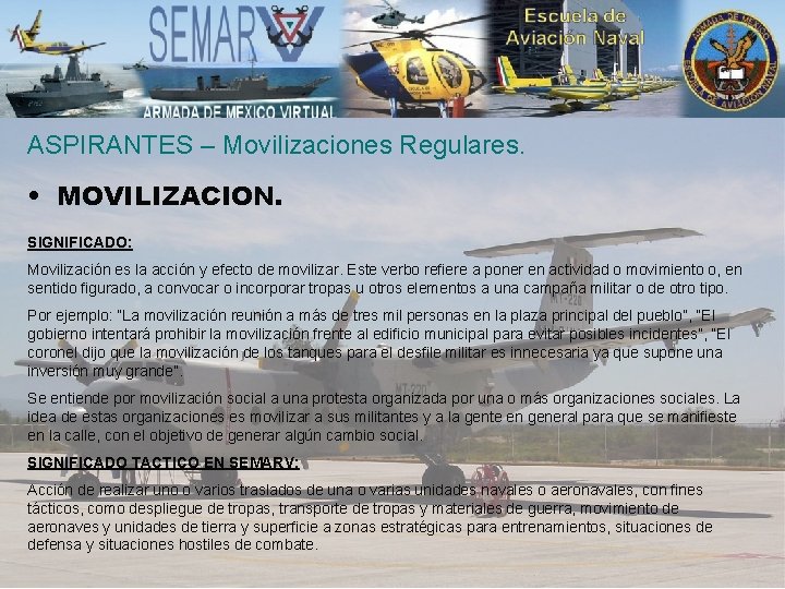 ASPIRANTES – Movilizaciones Regulares. • MOVILIZACION. SIGNIFICADO: Movilización es la acción y efecto de