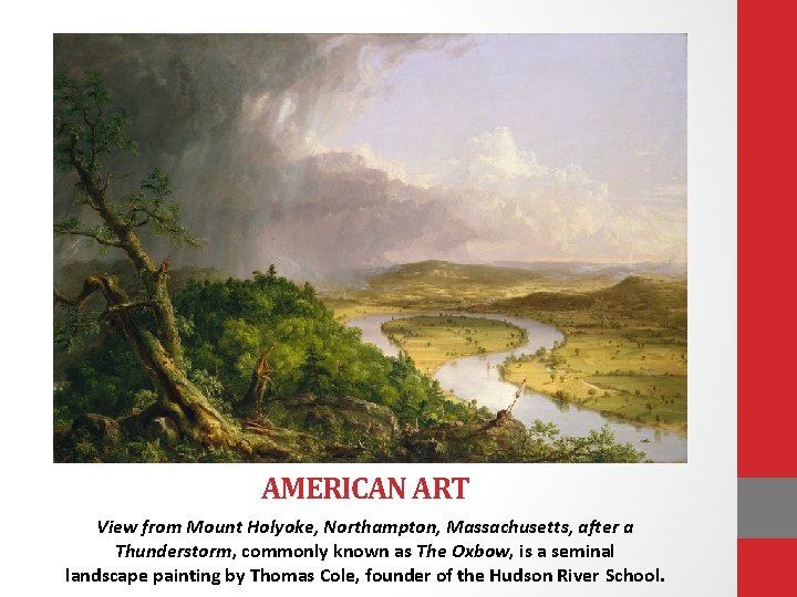 AMERICAN ART View from Mount Holyoke, Northampton, Massachusetts, after a Thunderstorm, commonly known as