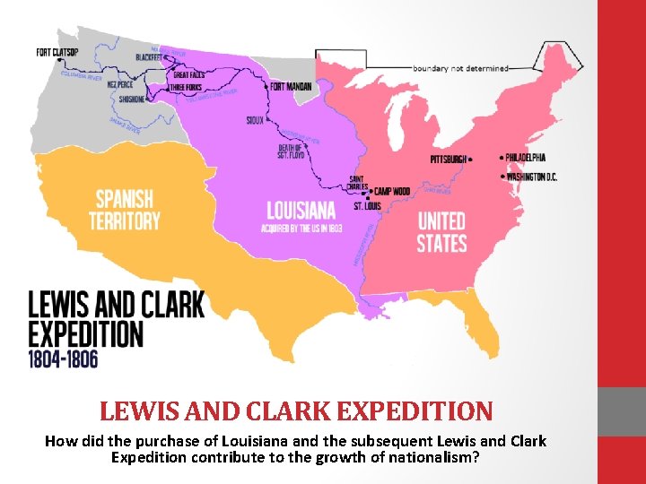 LEWIS AND CLARK EXPEDITION How did the purchase of Louisiana and the subsequent Lewis