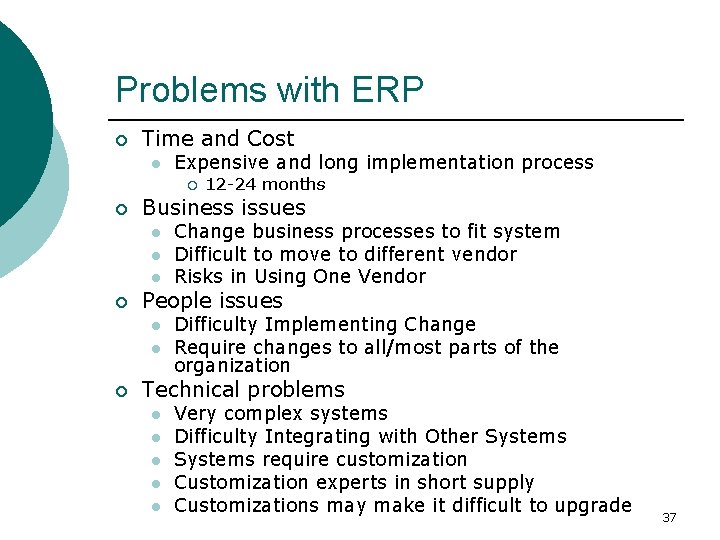 Problems with ERP ¡ Time and Cost l Expensive and long implementation process ¡