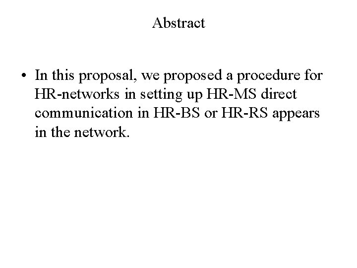 Abstract • In this proposal, we proposed a procedure for HR-networks in setting up