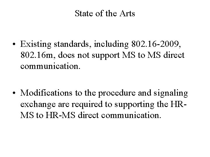 State of the Arts • Existing standards, including 802. 16 -2009, 802. 16 m,