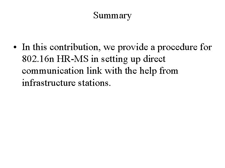 Summary • In this contribution, we provide a procedure for 802. 16 n HR-MS