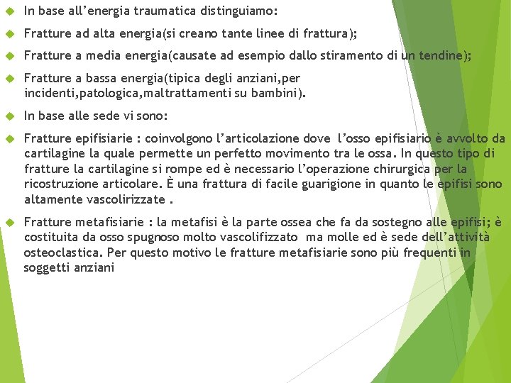  In base all’energia traumatica distinguiamo: Fratture ad alta energia(si creano tante linee di