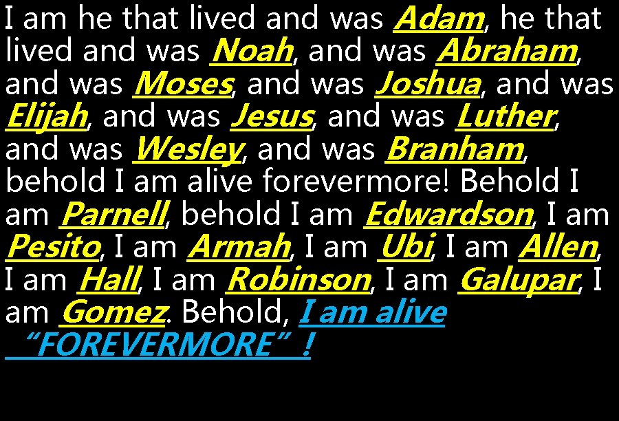 I am he that lived and was Adam, he that lived and was Noah,